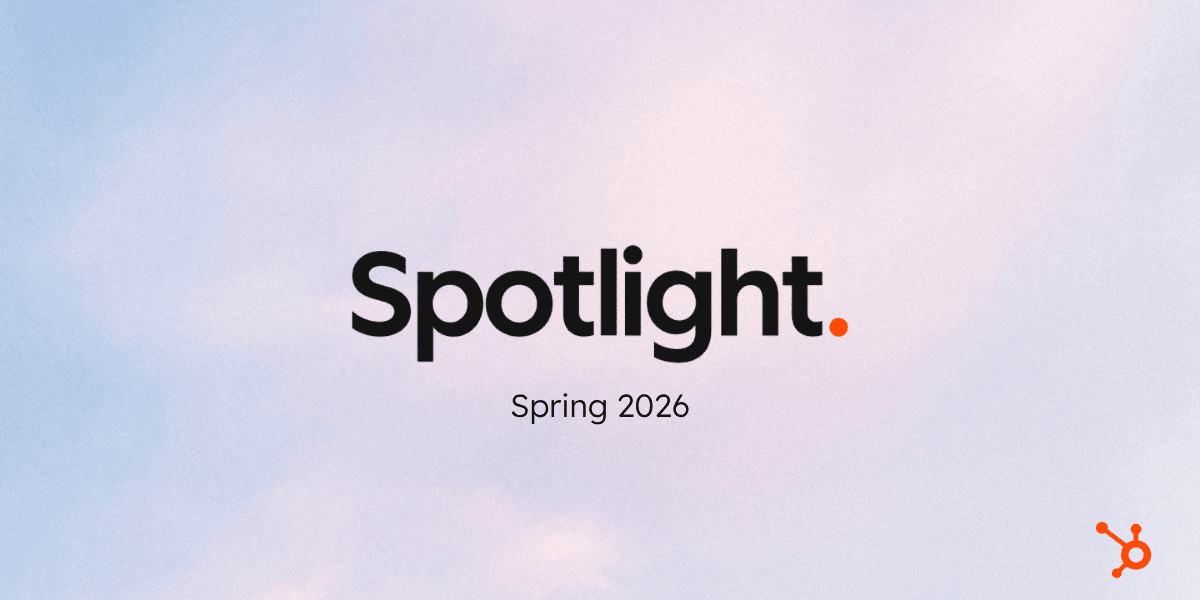 HubSpot Spring Spotlight 2026: Key Updates & What They Mean